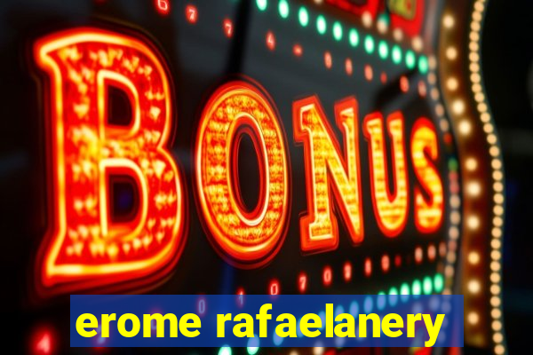 erome rafaelanery